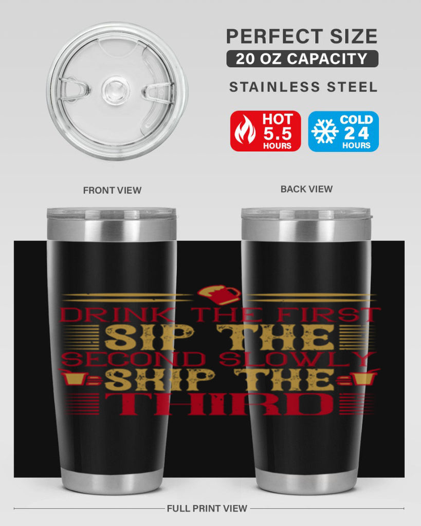 drink the first sip the second slowly skip the third 55#- drinking- Tumbler