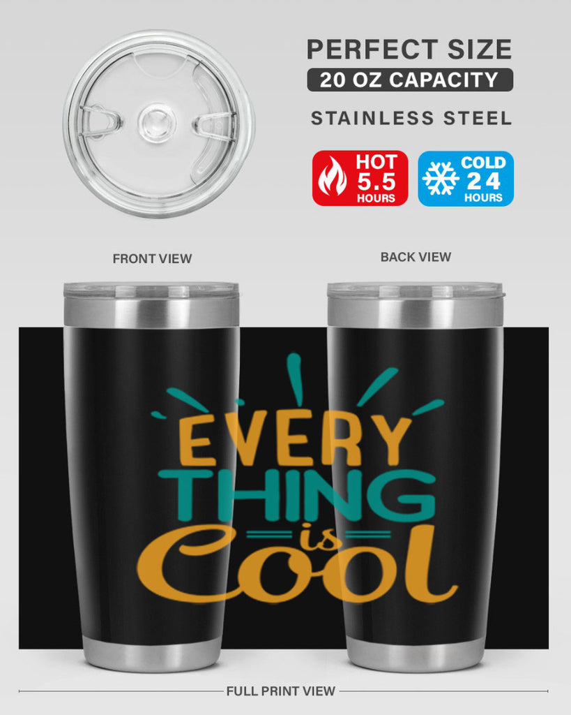 every thing is cool Style 105#- summer- Tumbler