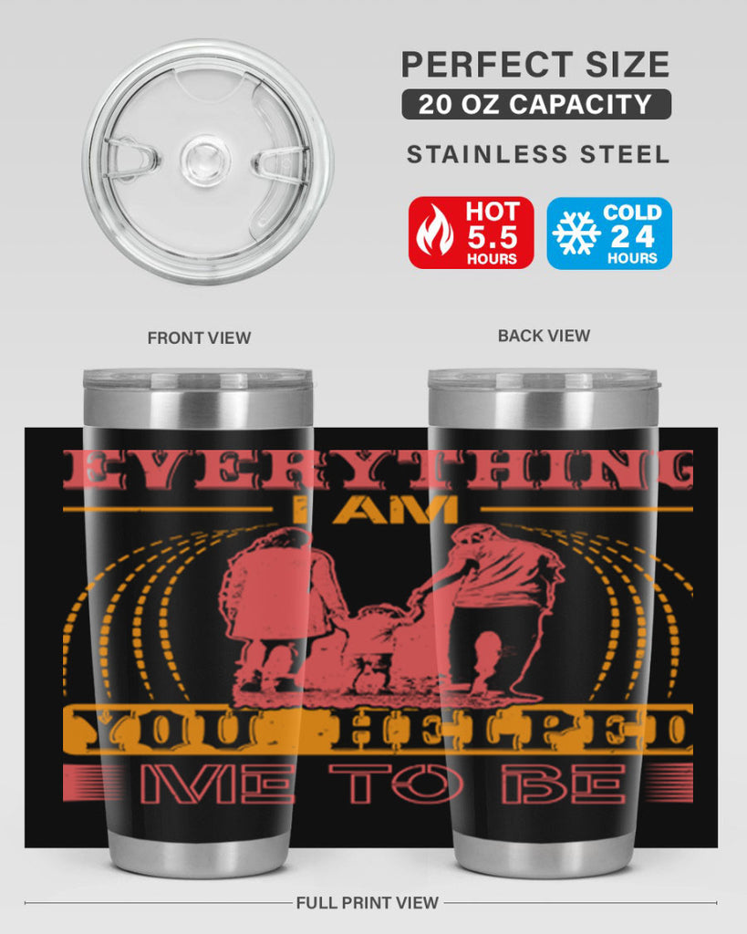everything i am you helped me to be 87#- mothers day- Tumbler