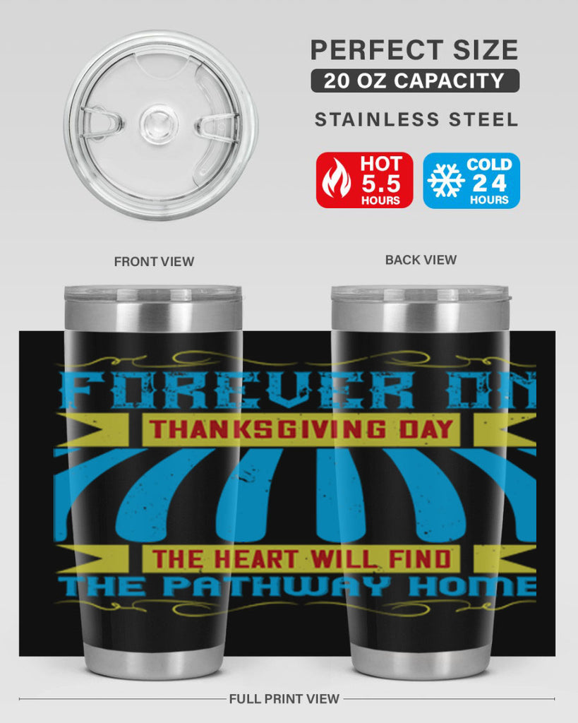 forever on thanksgiving day the heart will find the pathway home 46#- thanksgiving- Tumbler