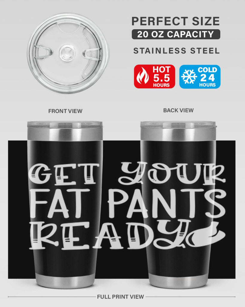 get your fat pants ready 38#- kitchen- Tumbler