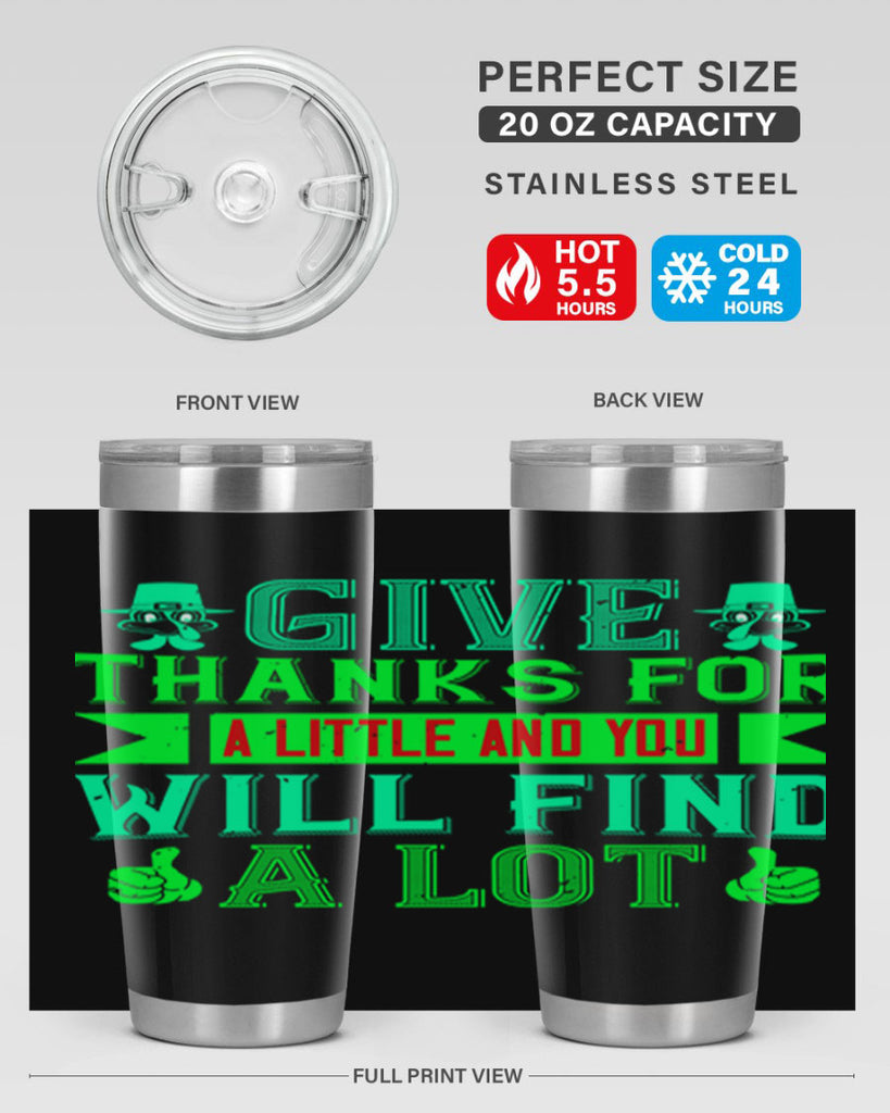 give thanks for a little and you will find a lot 43#- thanksgiving- Tumbler