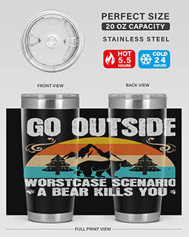 go outside worst case scenario a bear kills you  54#- Bears- Tumbler