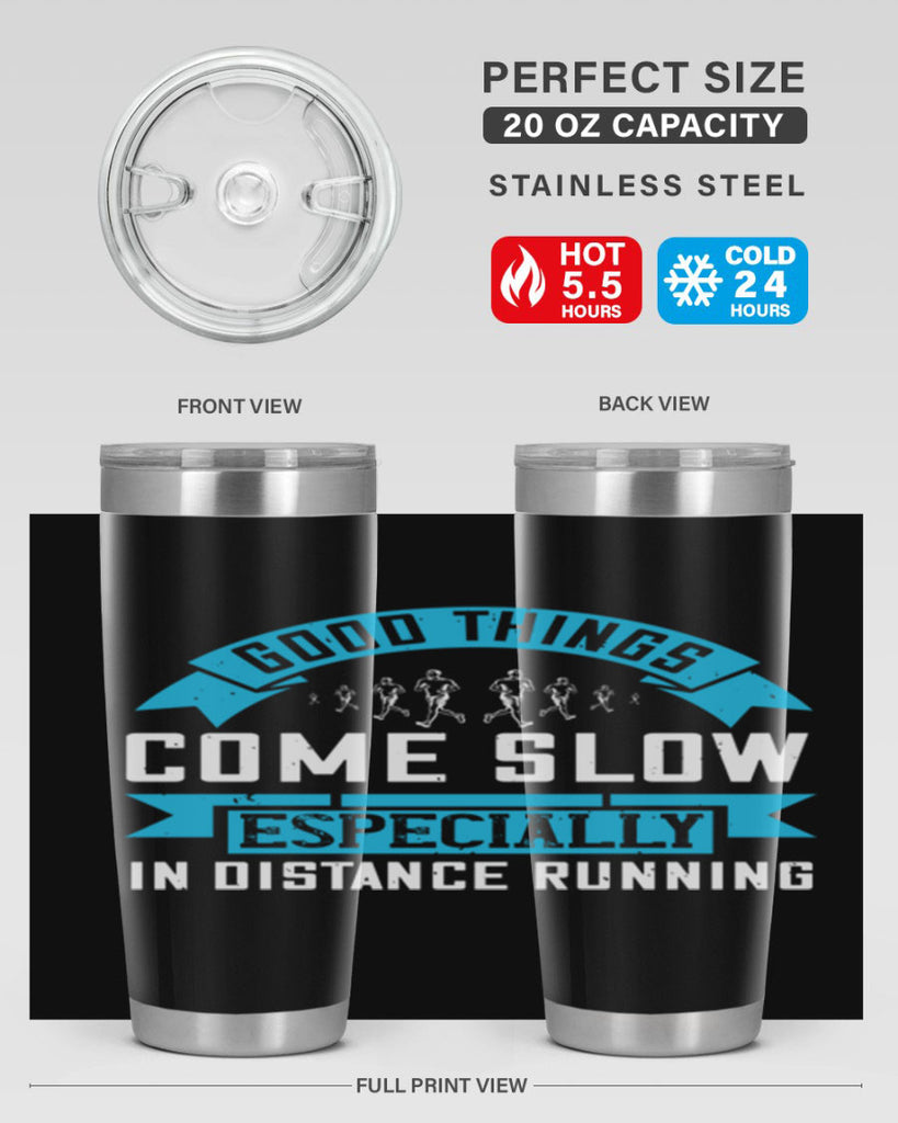 good things come slow especially in distance running 44#- running- Tumbler