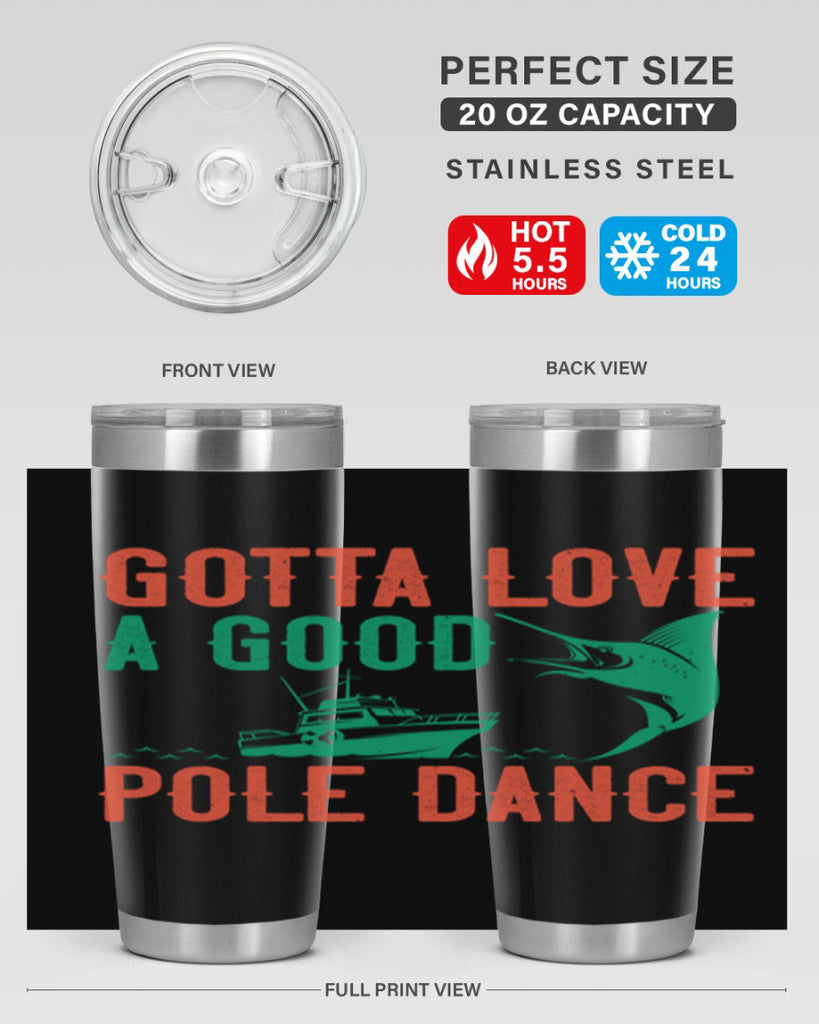 gotta love a good pole dance 261#- fishing- Tumbler