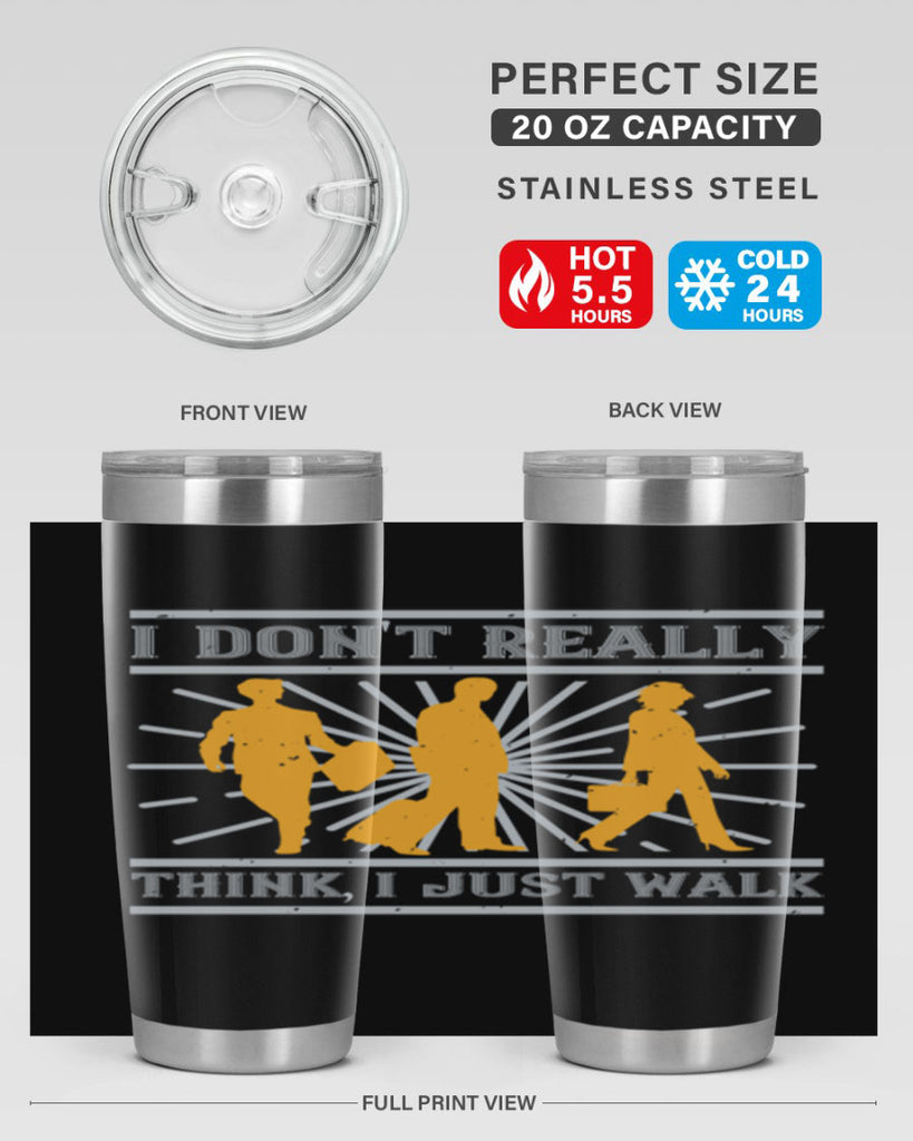 i dont really think i just walk 79#- walking- Tumbler