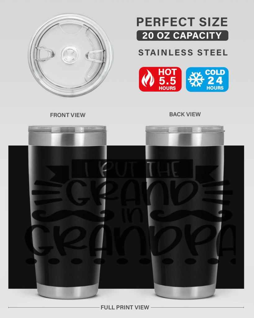 i put the grand in grandpa 36#- fathers day- Tumbler