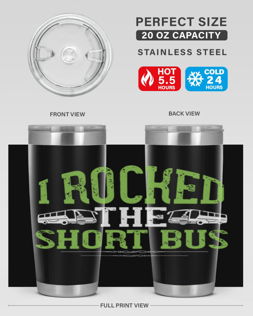 i rocked the short bus Style 26#- bus driver- tumbler