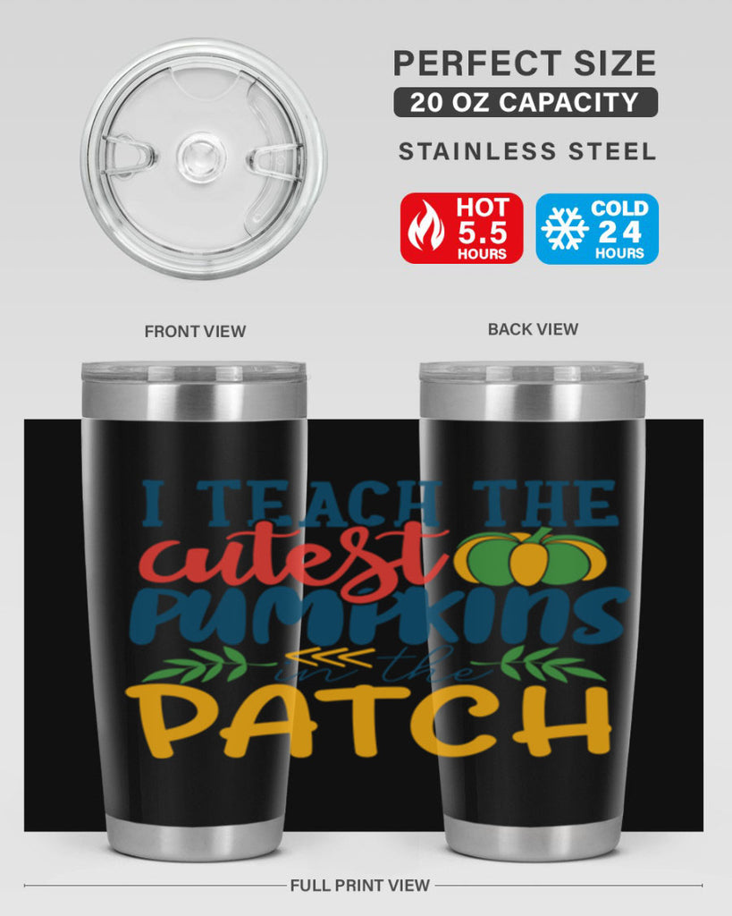 i teach the cutest pumpkins in the patch Style 175#- teacher- tumbler