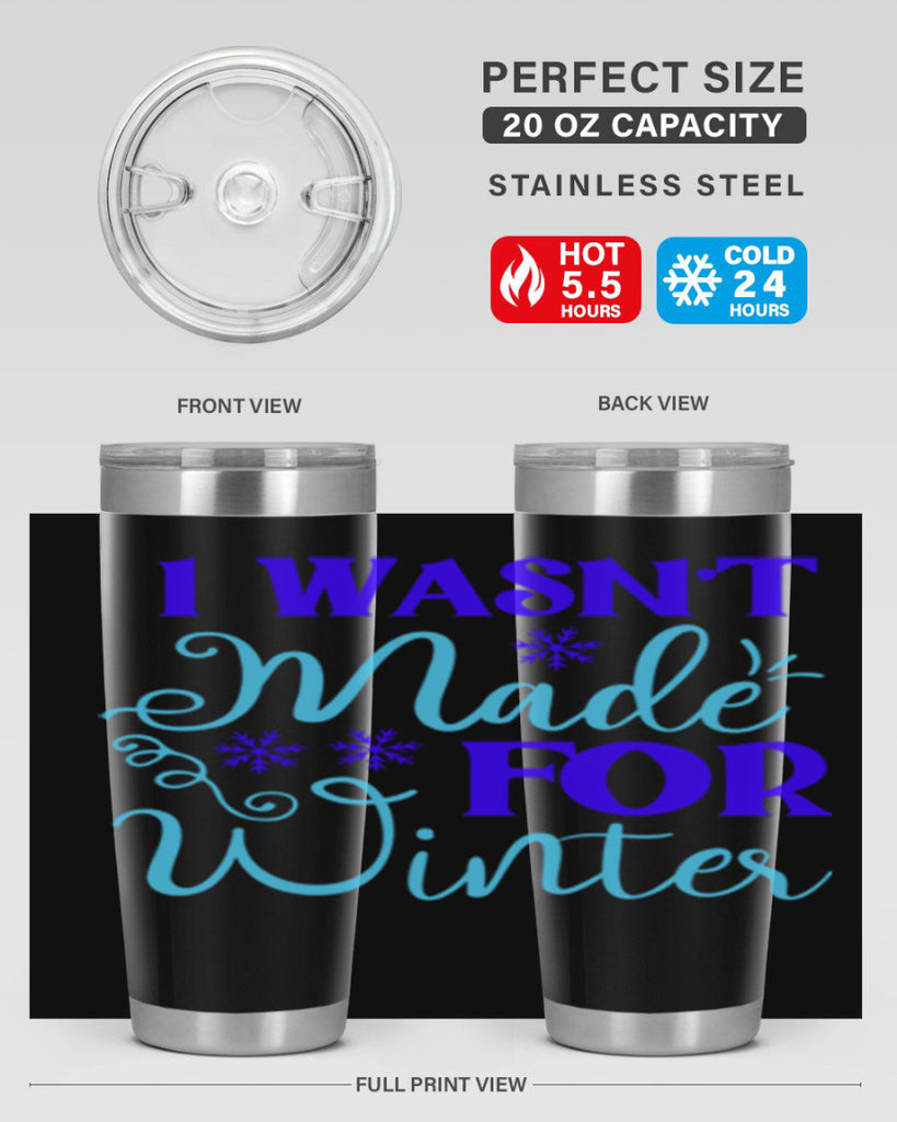 i wasnt made for winter 234#- winter- Tumbler