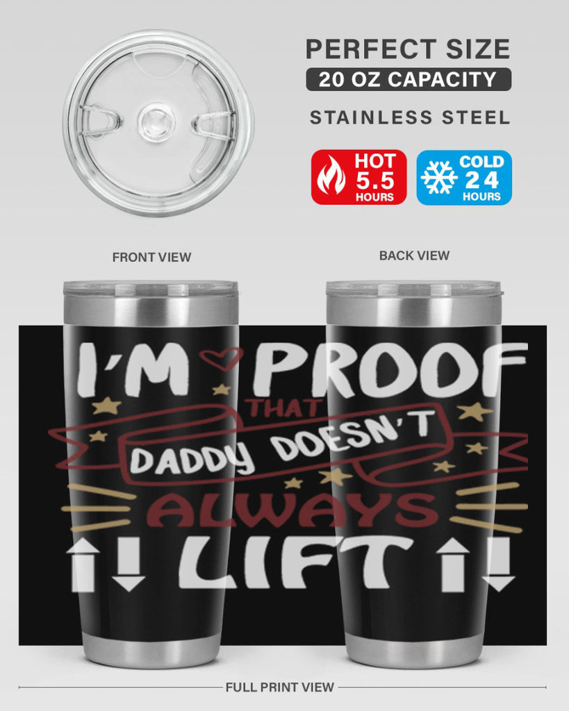 i’m proof that daddy doesn’t always lift 86#- fathers day- Tumbler
