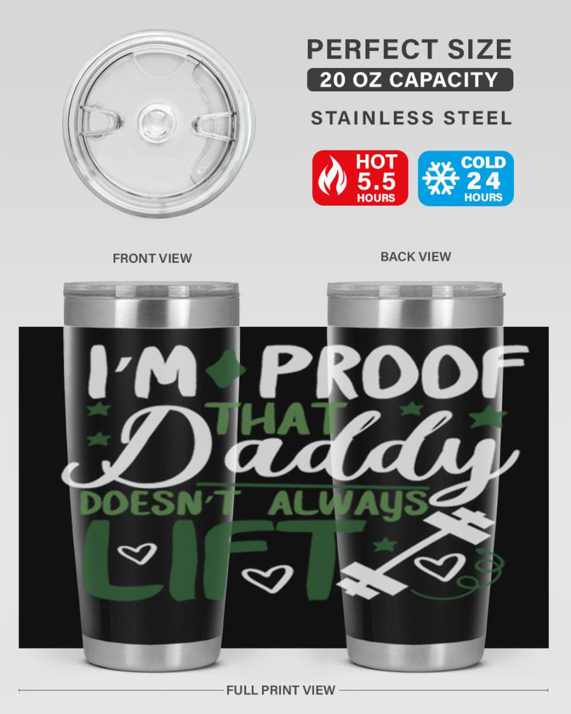 i’m proof that daddy doesn’t always lift 87#- fathers day- Tumbler