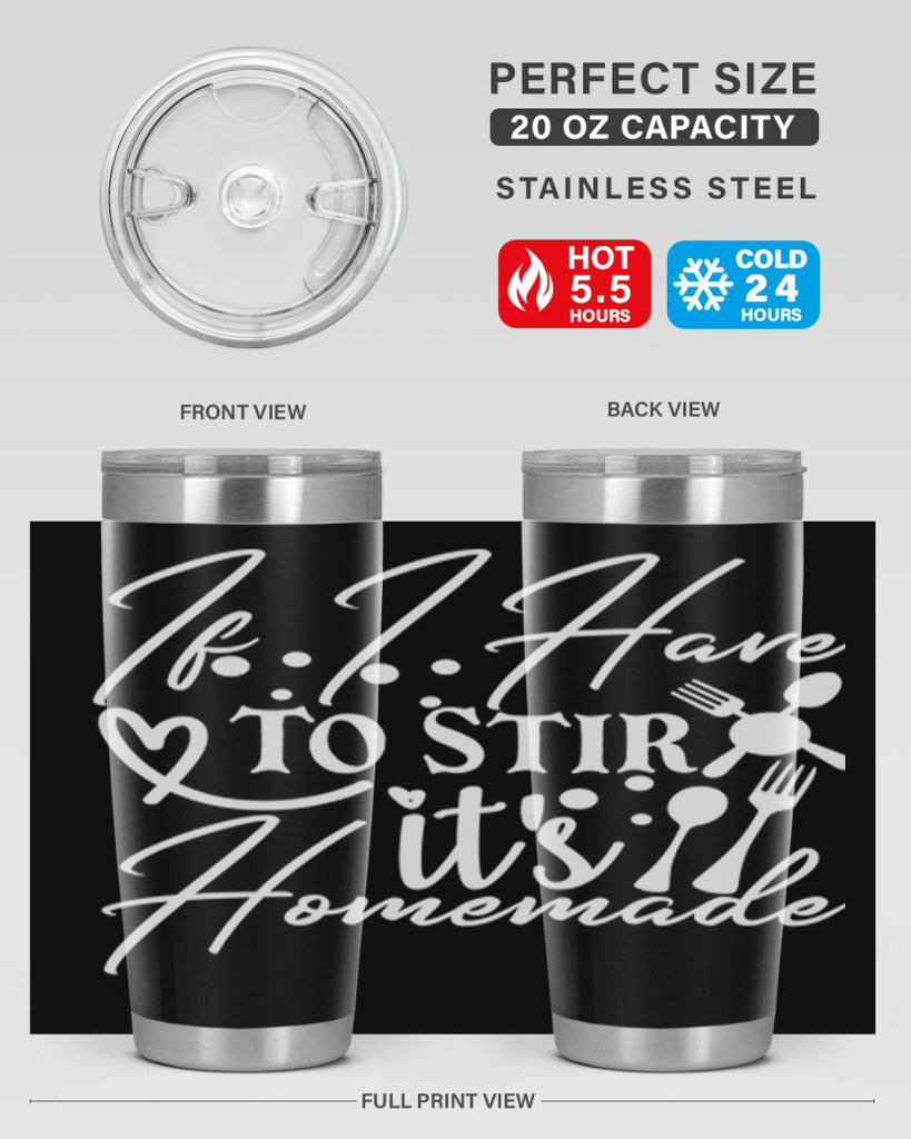 if i have to stir its homemade 30#- kitchen- Tumbler