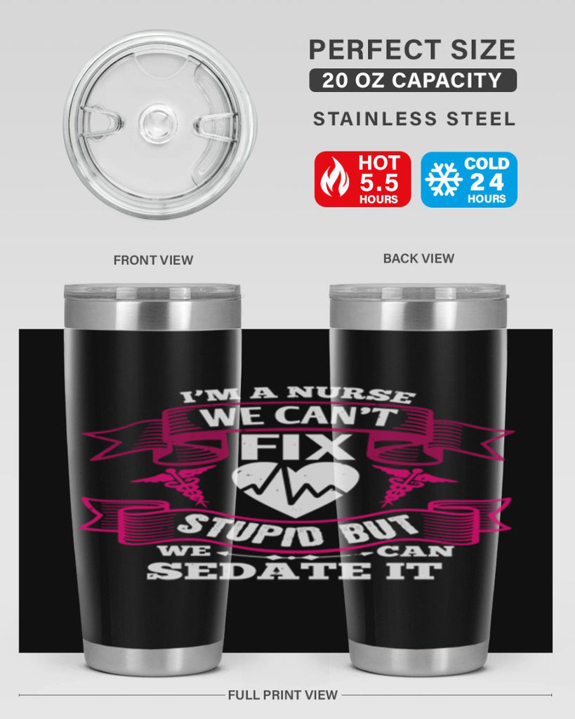 im a nurse we cant fix Style 310#- nurse- tumbler