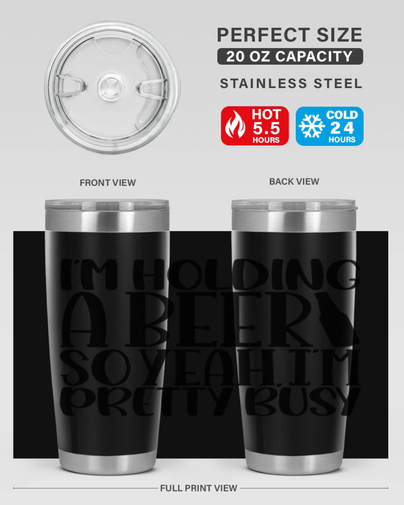 im holding a beer so yeah 32#- beer- Tumbler