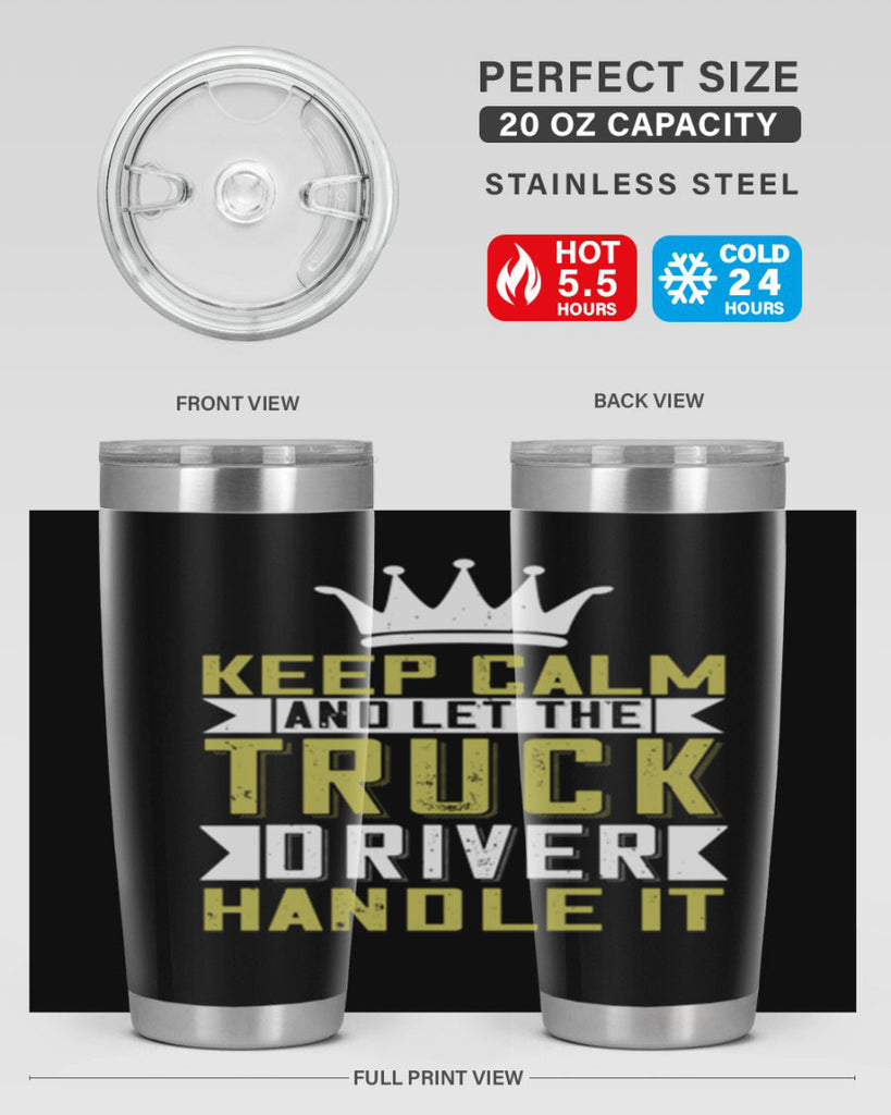 keep calm and let me the truck driver handle it Style 35#- truck driver- tumbler