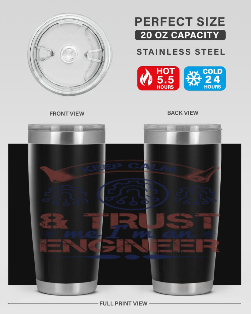 keep calm and trust me im an engineer Style 47#- engineer- tumbler