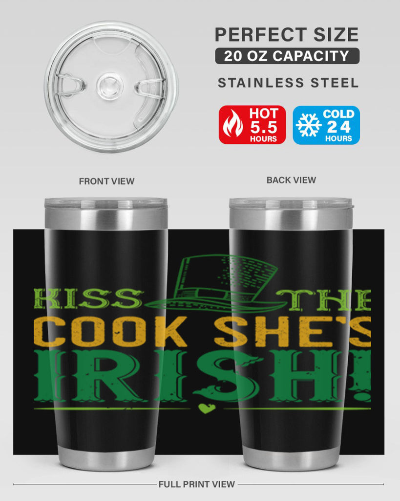 kiss the cook she’s irish Style 122#- St Patricks Day- Tumbler