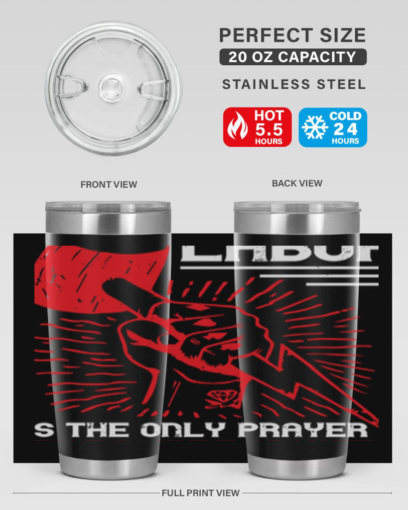 labor is the only prayer that nature answers 30#- labor day- Tumbler