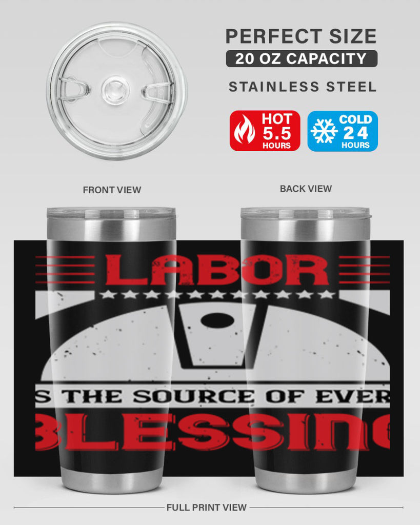 labor is the source of every blessing 29#- labor day- Tumbler