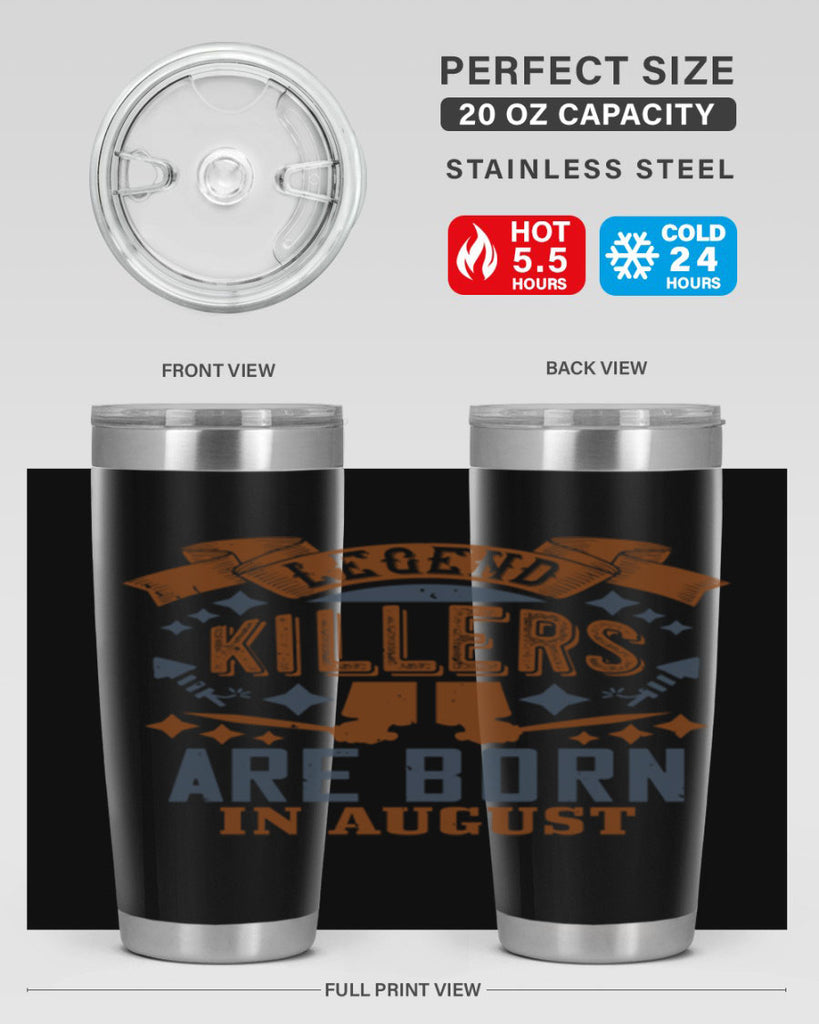 legend killers are born in august Style 66#- birthday- tumbler