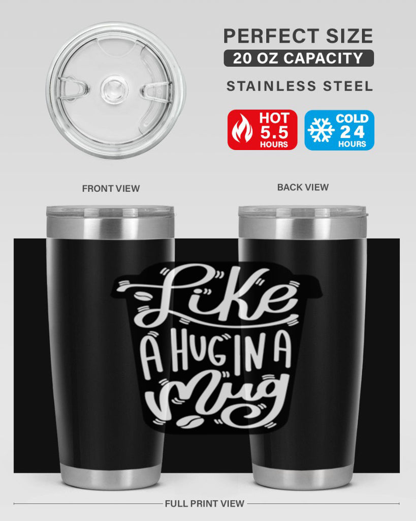 like a hug in a mug 4#- drinking- Tumbler