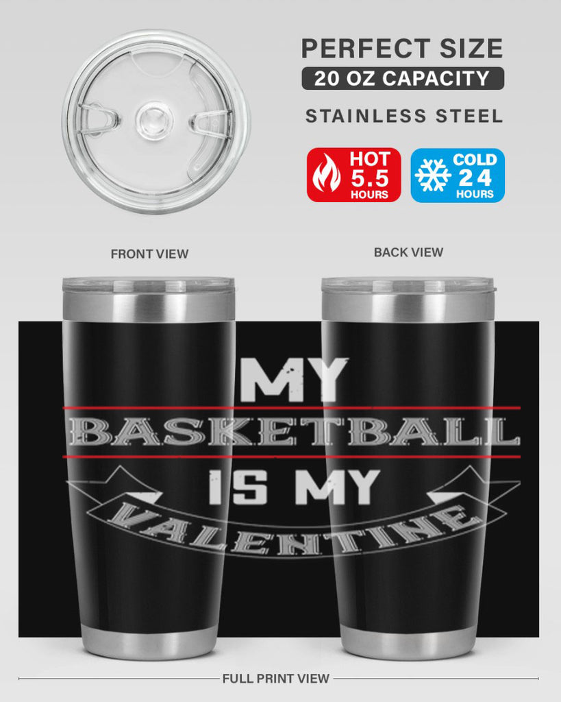 my basketball is my valentine 39#- valentines day- Tumbler