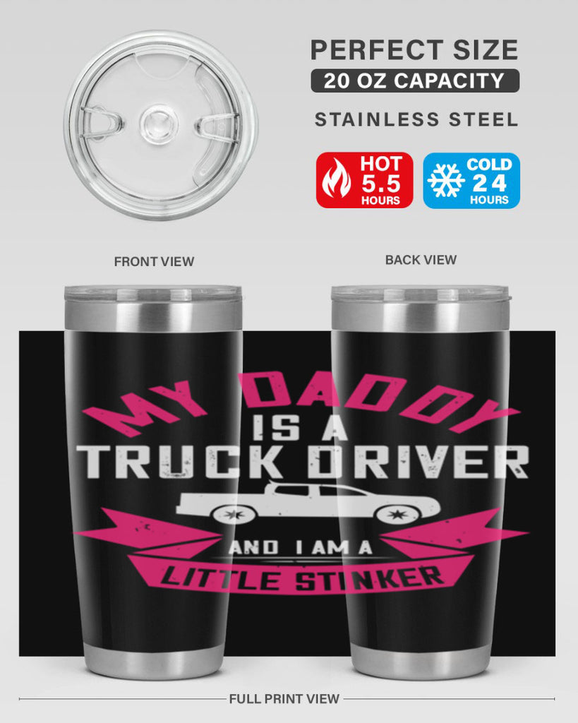 my daddy is a truck driver and i am a little stinker Style 29#- truck driver- tumbler