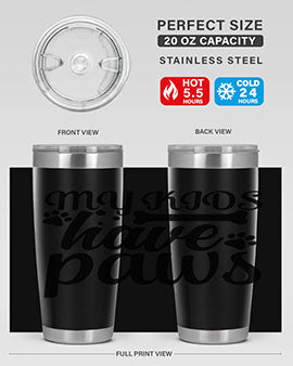 my kids have paws Style 68#- dog- Tumbler