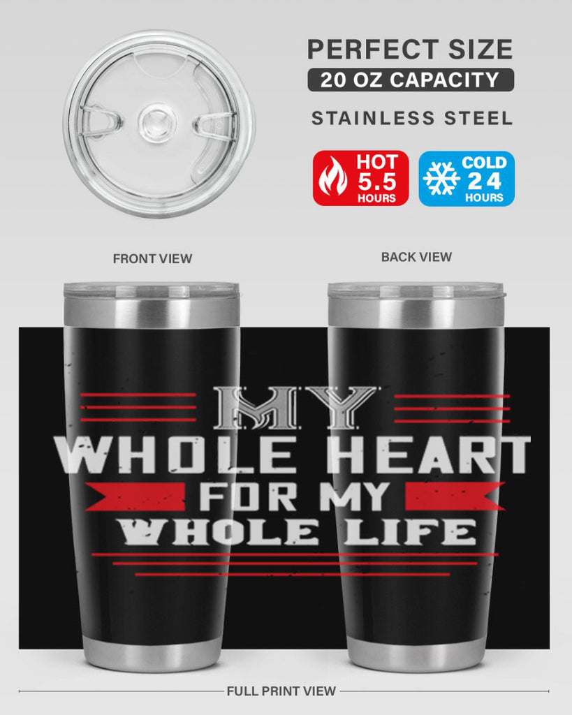 my whole heart for my whole life 33#- valentines day- Tumbler