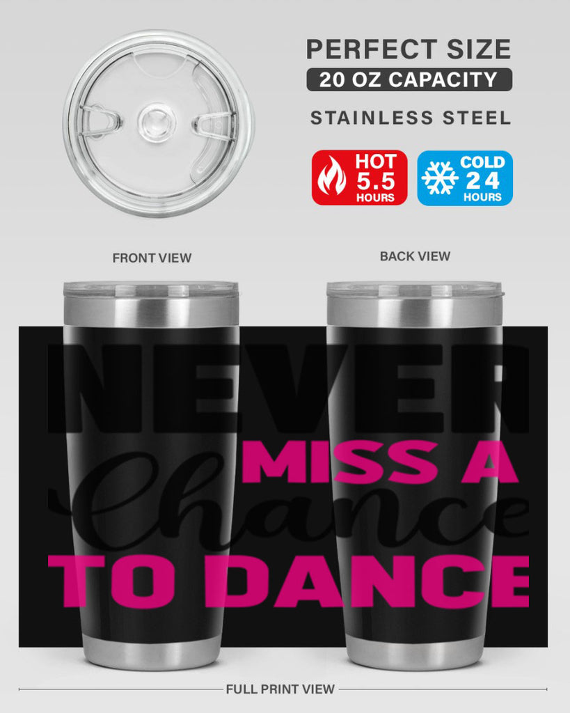 never miss a chance to dance 63#- ballet- Tumbler