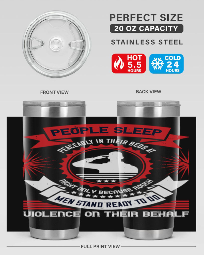people sleep peaceably in their beds at night only because rough men 34#- Veterns Day- Tumbler