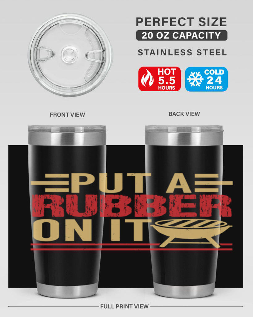 put a rubber on it 18#- bbq- Tumbler