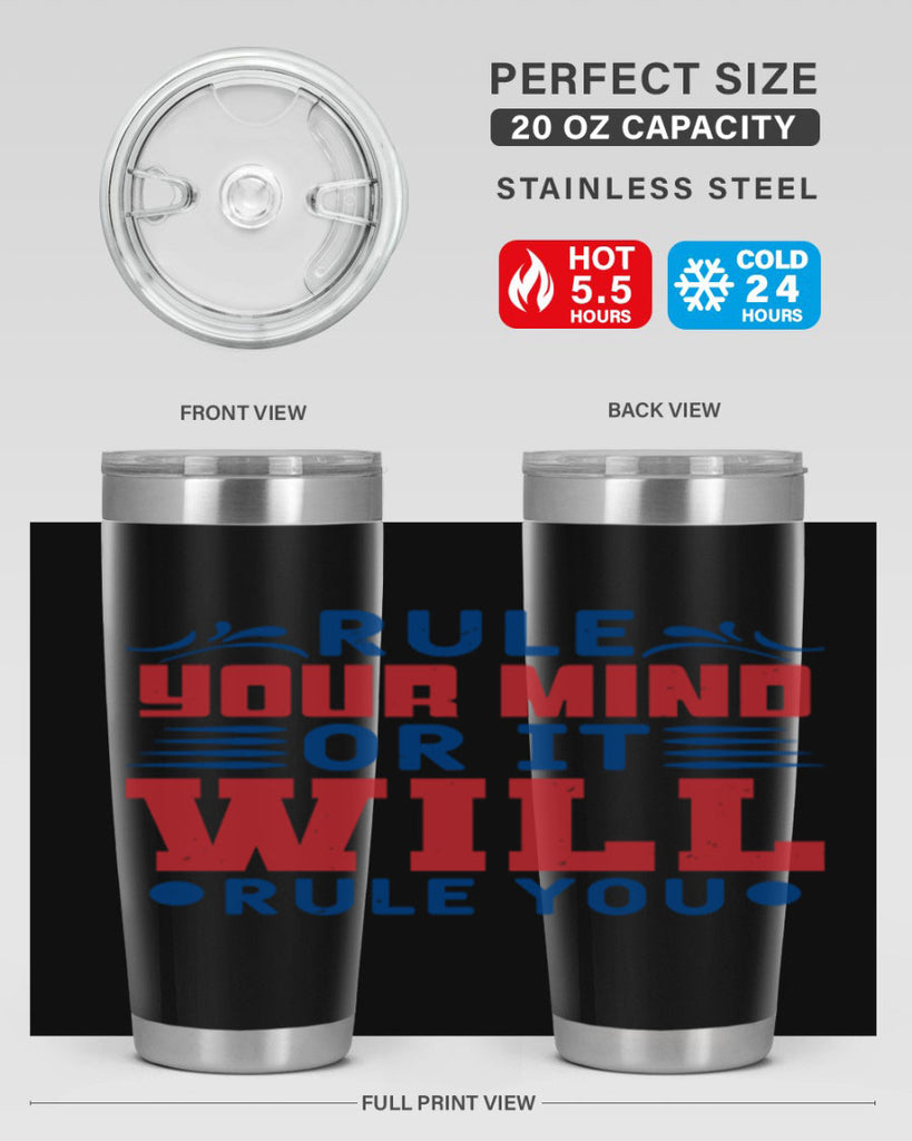 rule your mind or it will rule you Style 38#- Fourt Of July- Tumbler