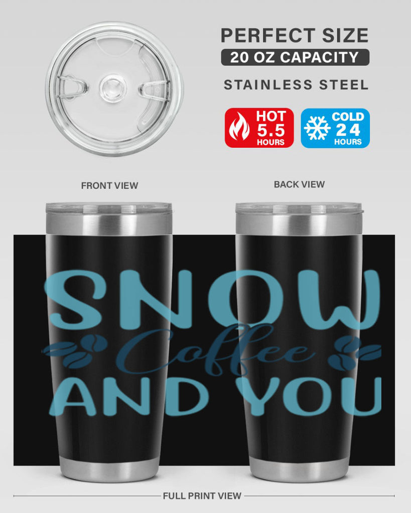 snow coffee and you 364#- winter- Tumbler