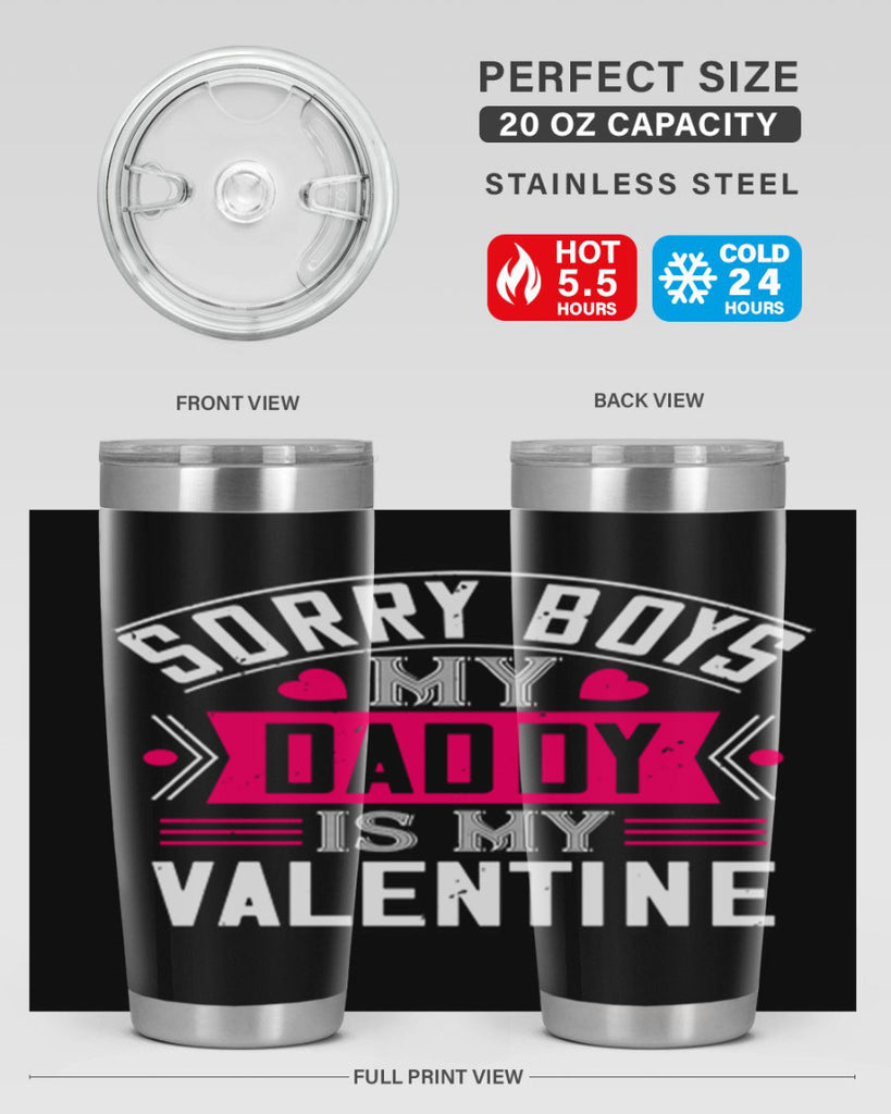 sorry boys my daddy is my valentine 10#- valentines day- Tumbler