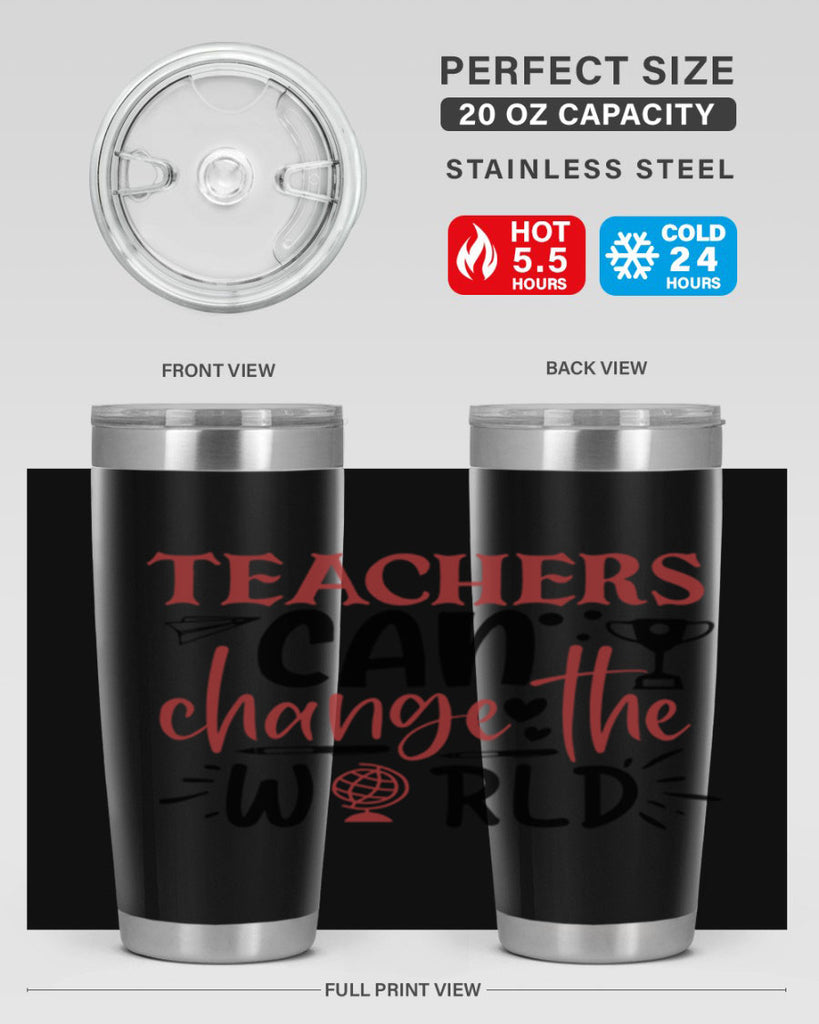 teachers ca change the world Style 199#- teacher- tumbler