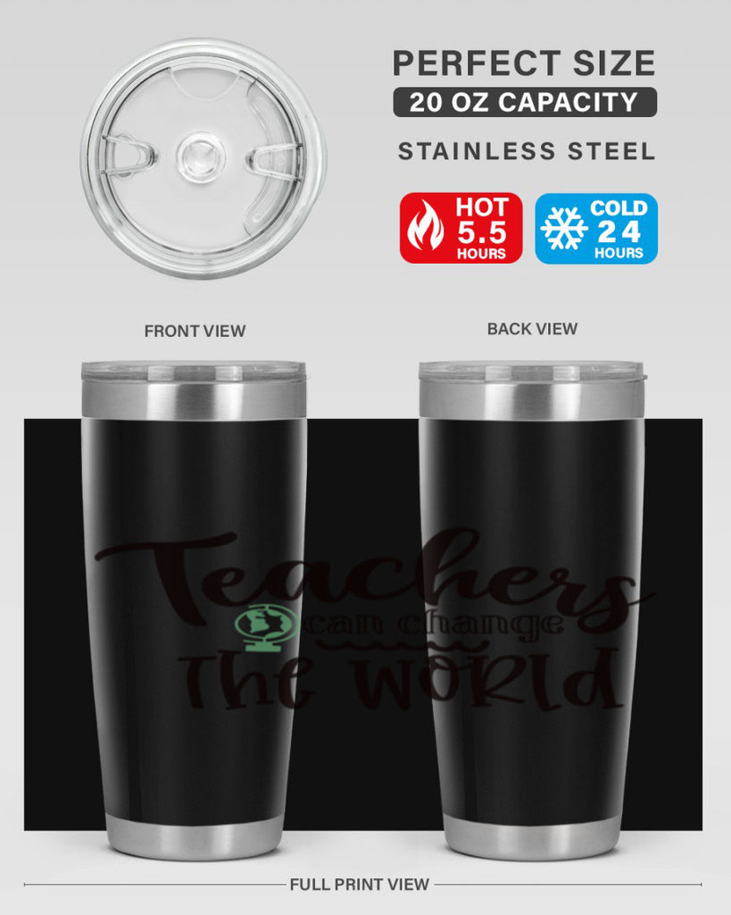 teachers can change the world Style 135#- teacher- tumbler