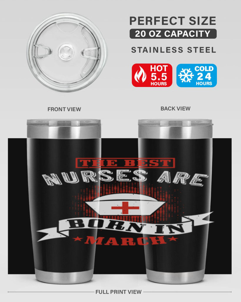 the best nurses are born in march Style 32#- birthday- tumbler