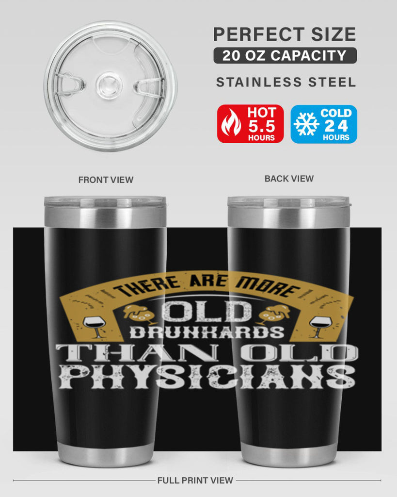 there are more old drunkards than old physicians 27#- drinking- Tumbler