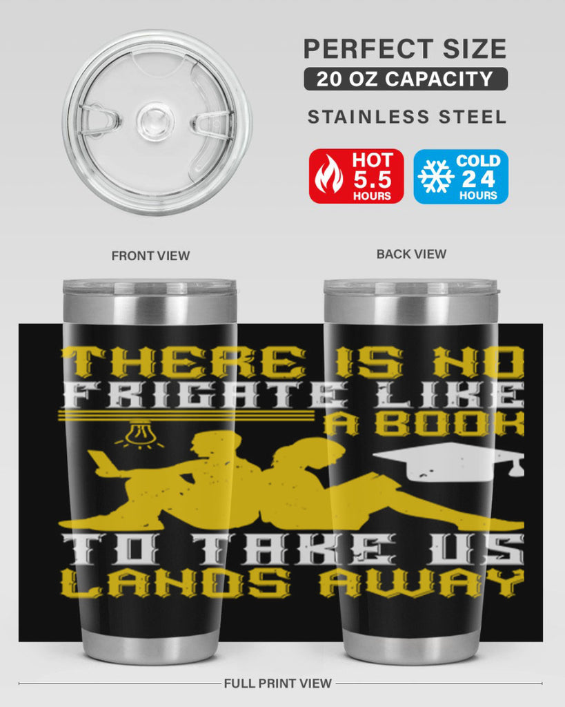 there is no frigate like a book to take us lands away 7#- reading- Tumbler