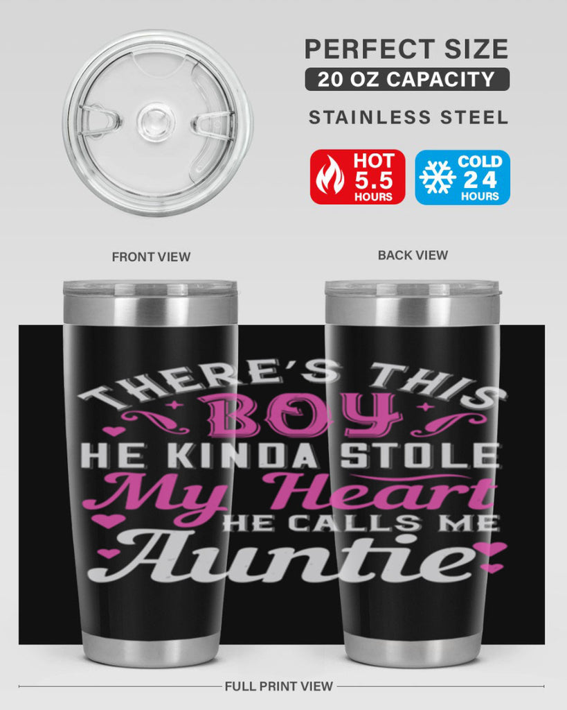 there’s this boy he kinda stole my heart he calls me auntie Style 72#- aunt- Tumbler
