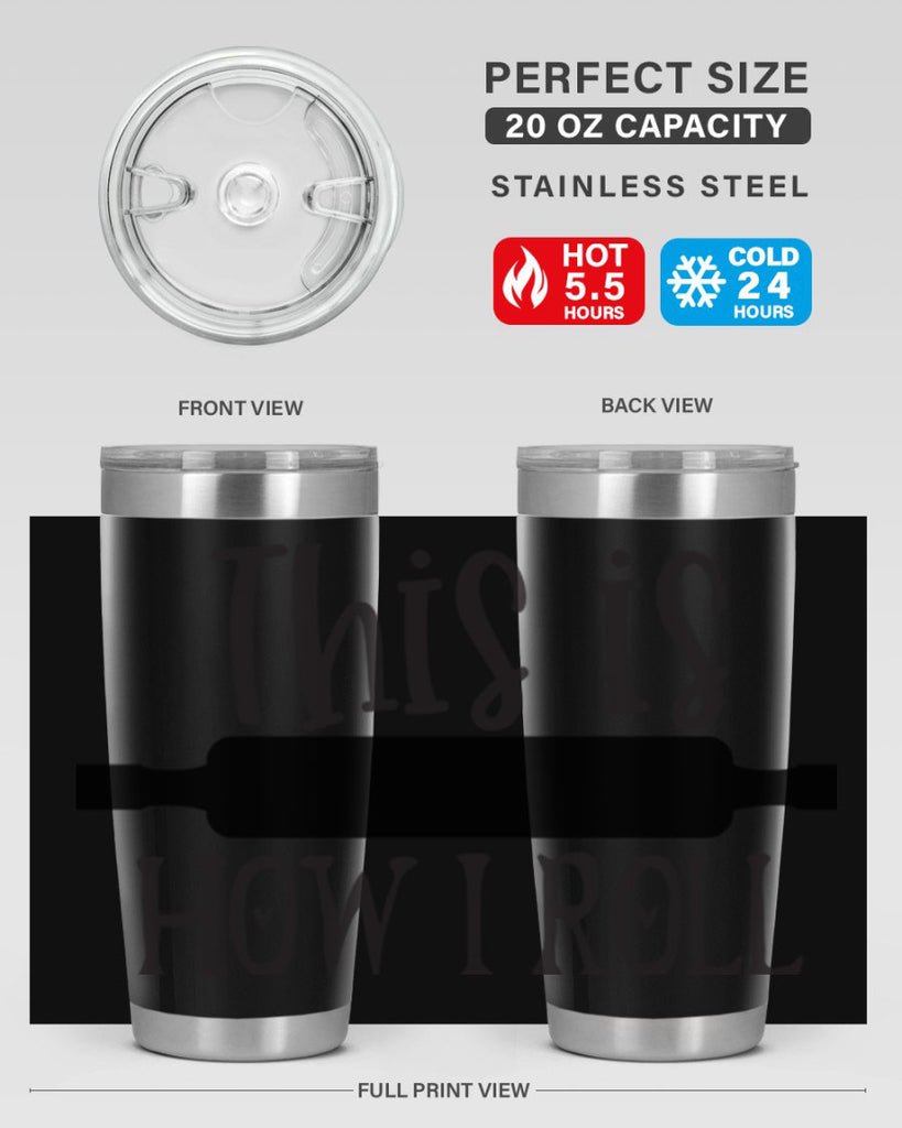 this is how i roll 76#- kitchen- Tumbler