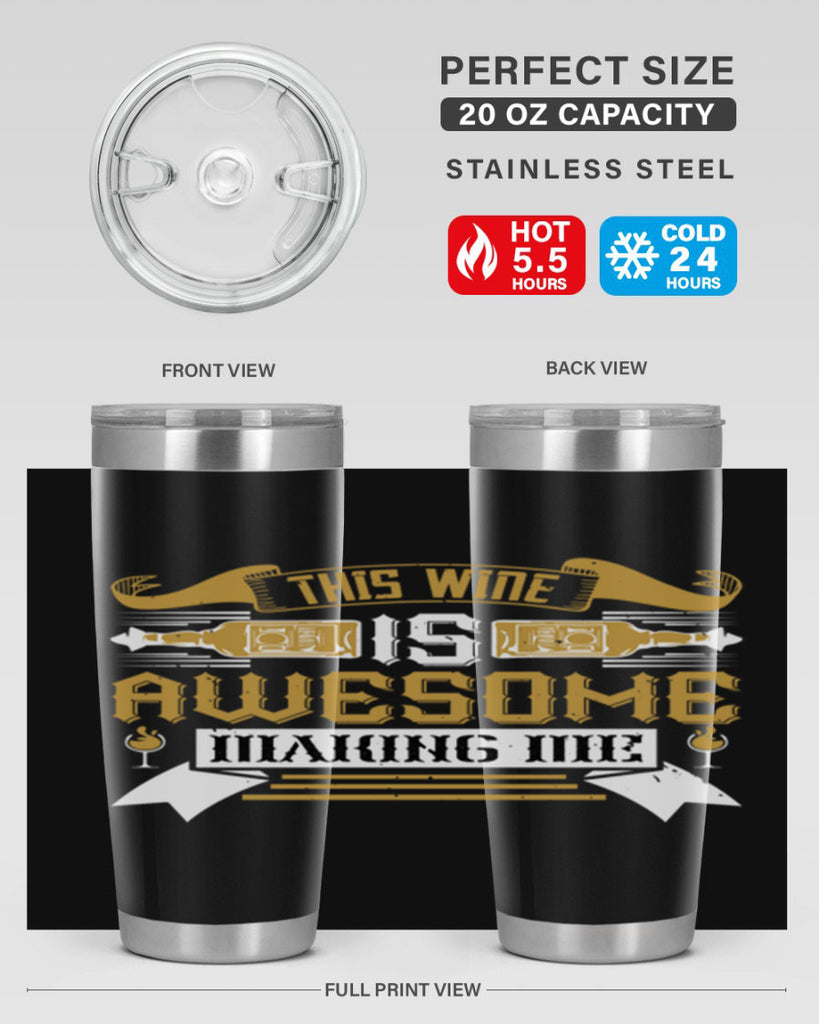 this wine is awesome making me 22#- drinking- Tumbler