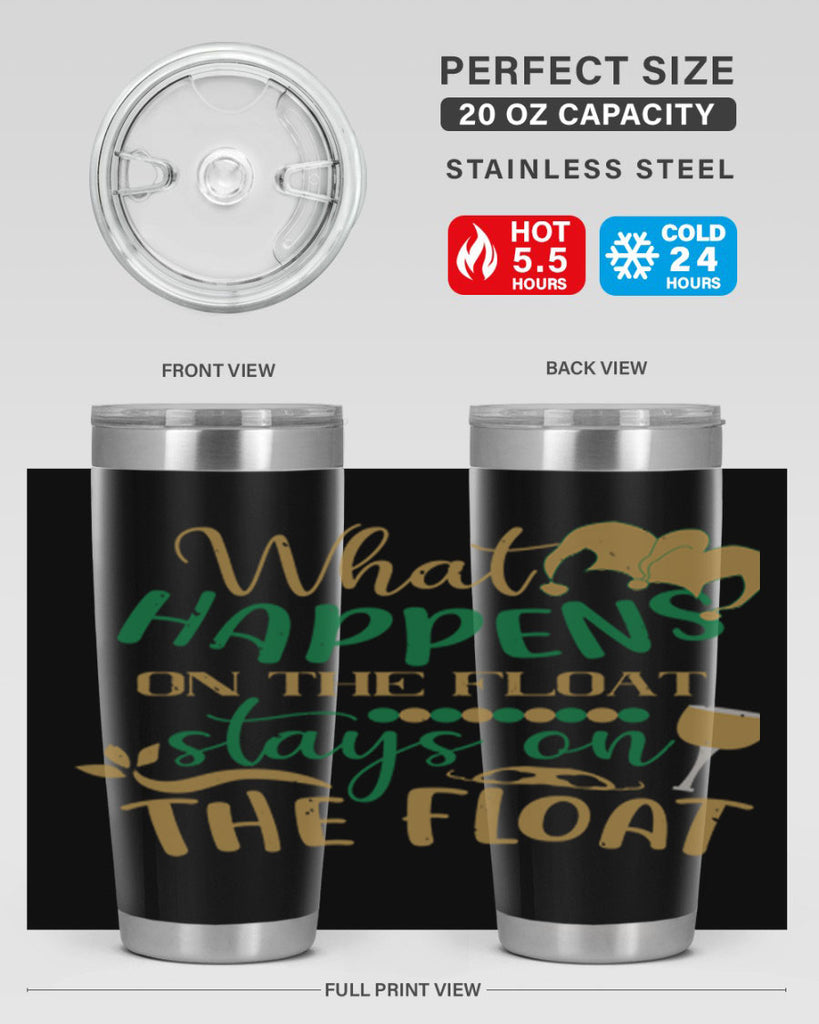 what happens on the float stays on the float 30#- mardi gras- Tumbler