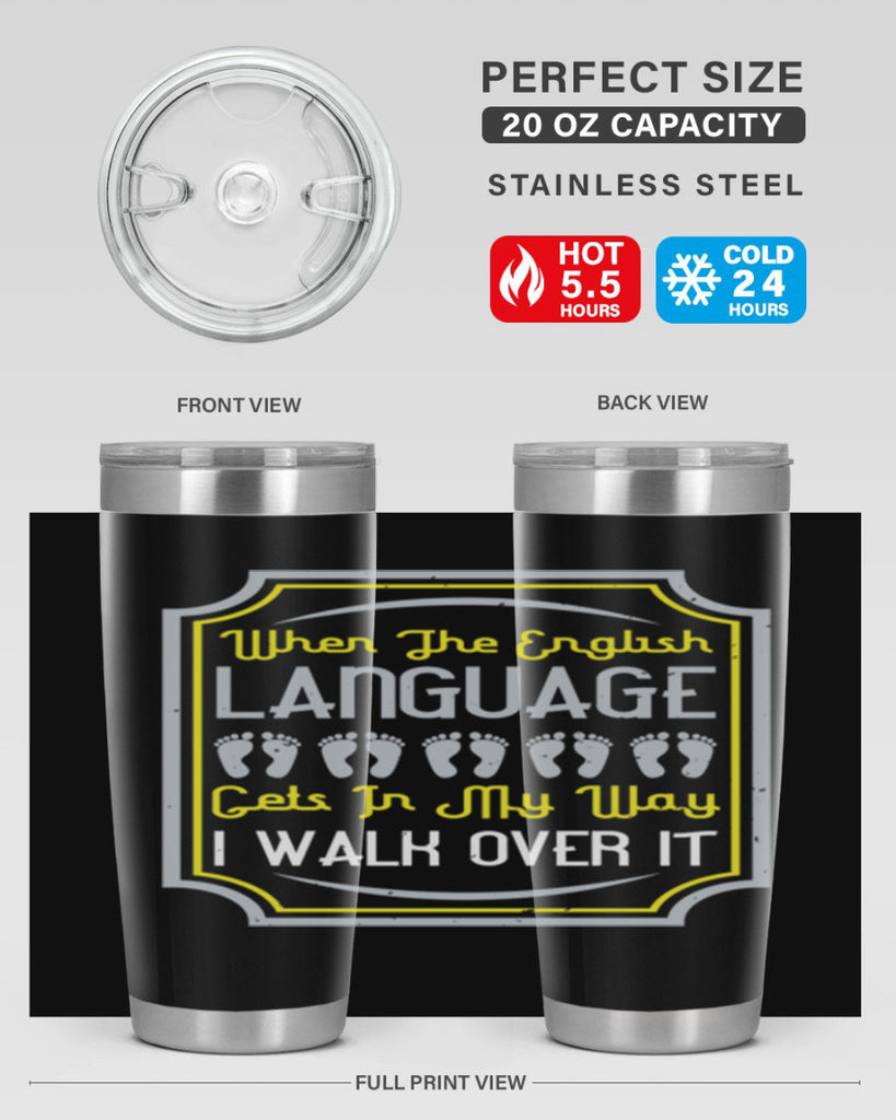 when the english language gets in my way i walk over it 9#- walking- Tumbler