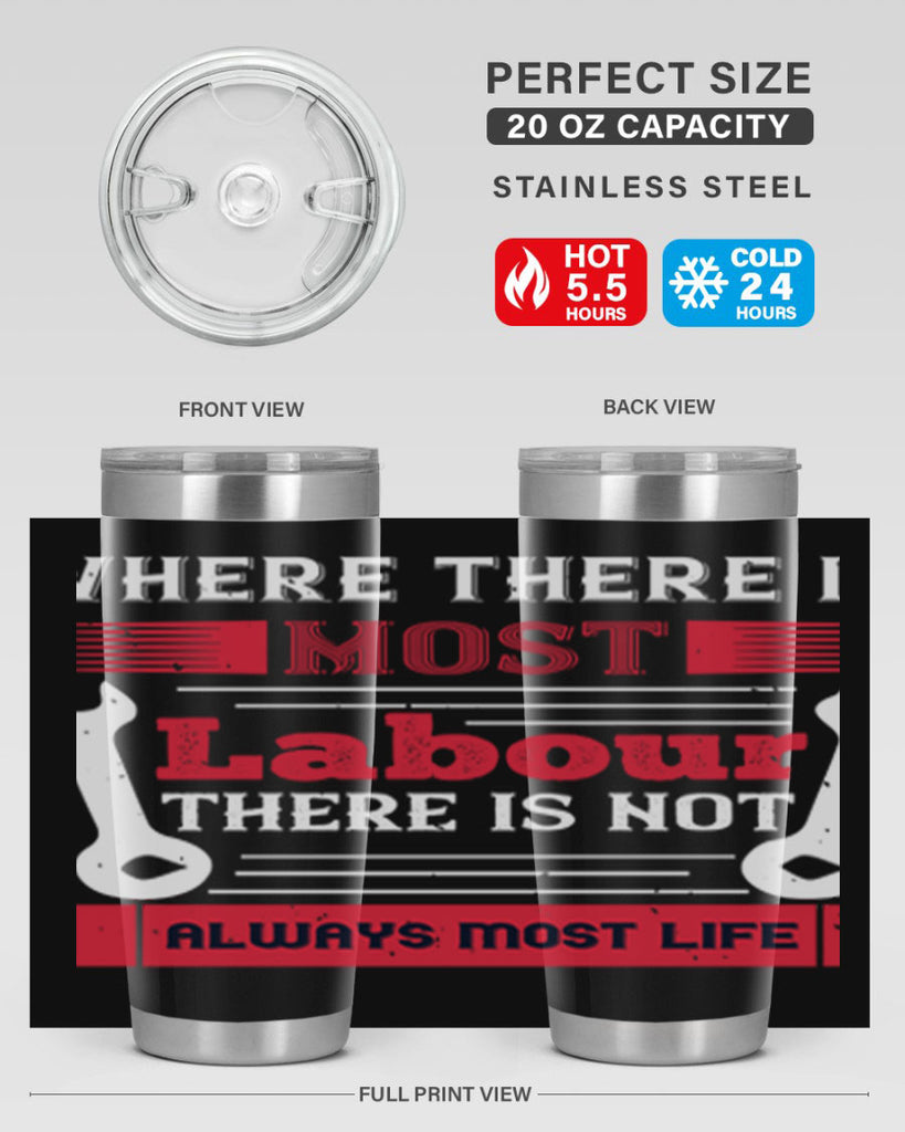 where there is most labour there is not always most life 10#- labor day- Tumbler