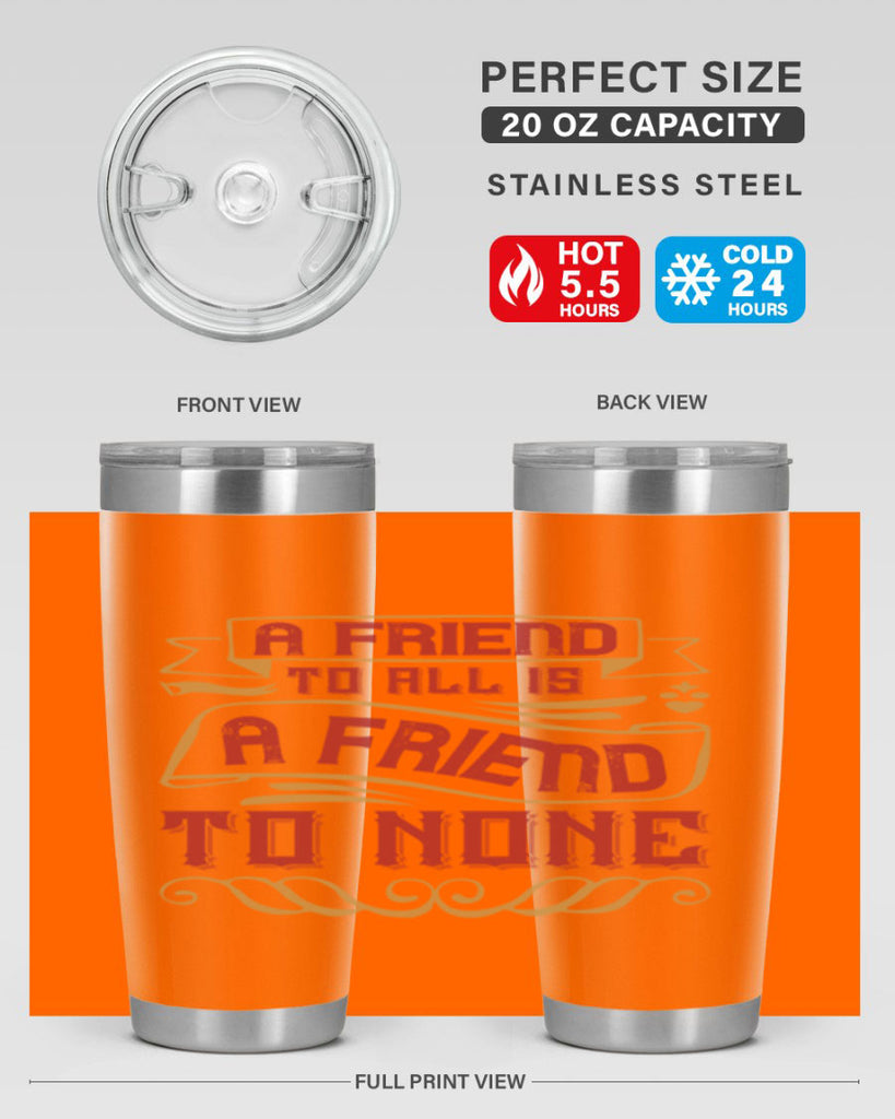 A friend to all is a friend to none Style 12#- Best Friend- Tumbler
