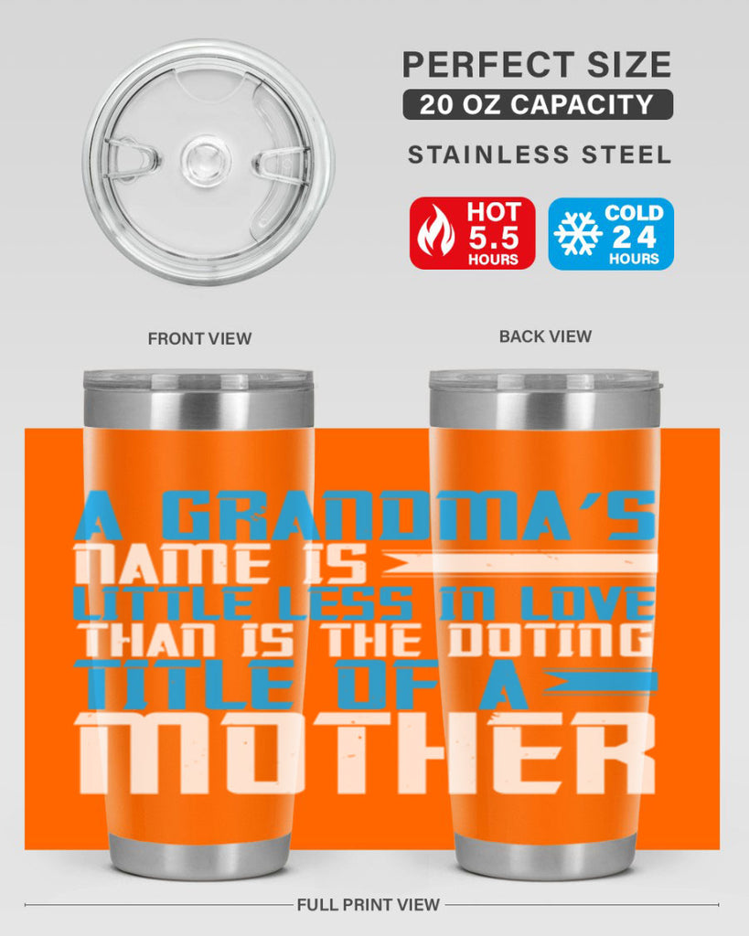 A grandma’s name is little less in love than is the doting title of a mother 75#- grandma - nana- Tumbler