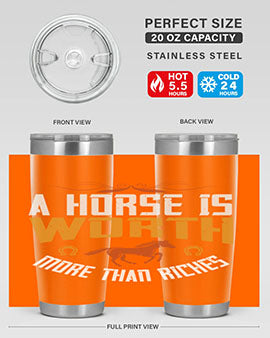A horse is worth more than riches Style 45#- horse- Tumbler